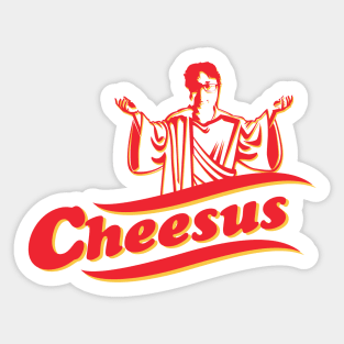 Our lord and savior Cheesus Sticker